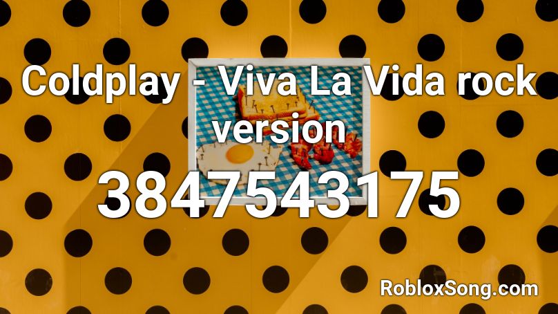 Coldplay - Viva La Vida rock version Roblox ID