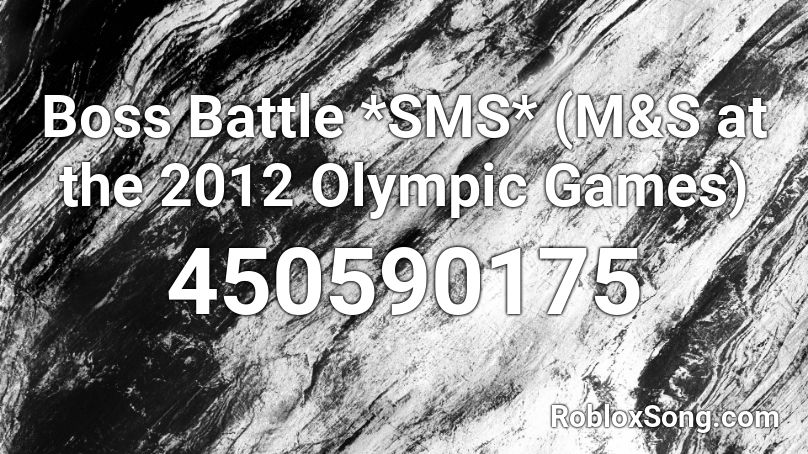 Boss Battle *SMS* (M&S at the 2012 Olympic Games) Roblox ID