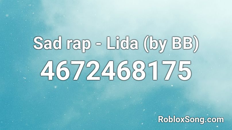 Sad Rap Lida By Bb Roblox Id Roblox Music Codes - roblox sad rap id