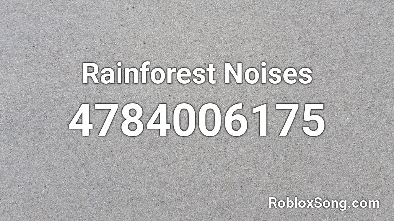 Rainforest Noises Roblox ID