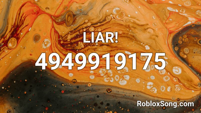 LIAR! Roblox ID