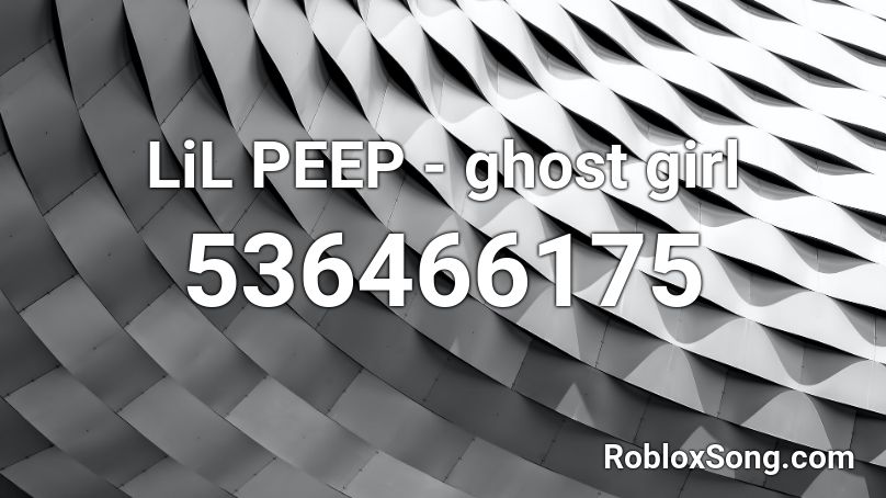 LiL PEEP - ghost girl Roblox ID
