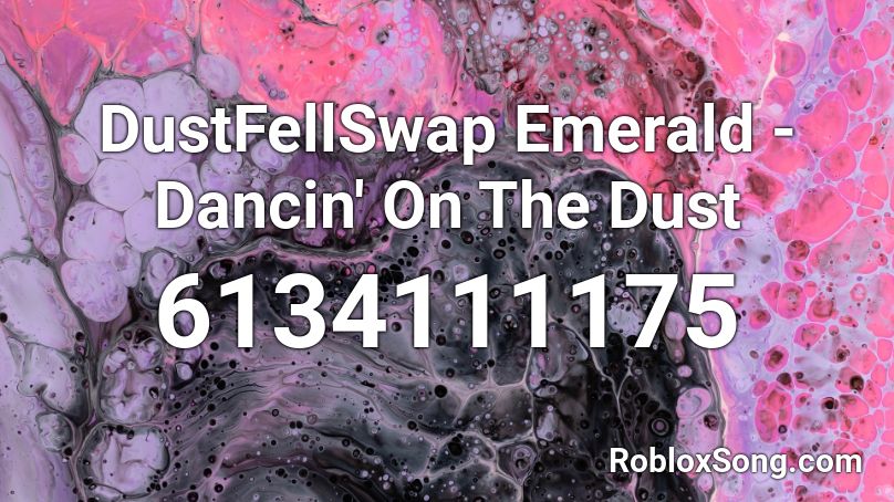 DustFellSwap Emerald - Dancin' On The Dust Roblox ID