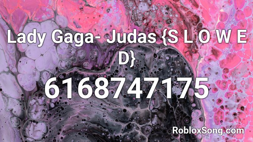 Lady Gaga Judas S L O W E D Roblox Id Roblox Music Codes - lady gaga roblox id