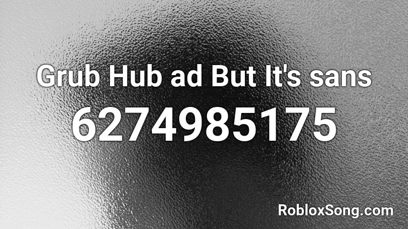 Grub Hub ad But It's sans Roblox ID