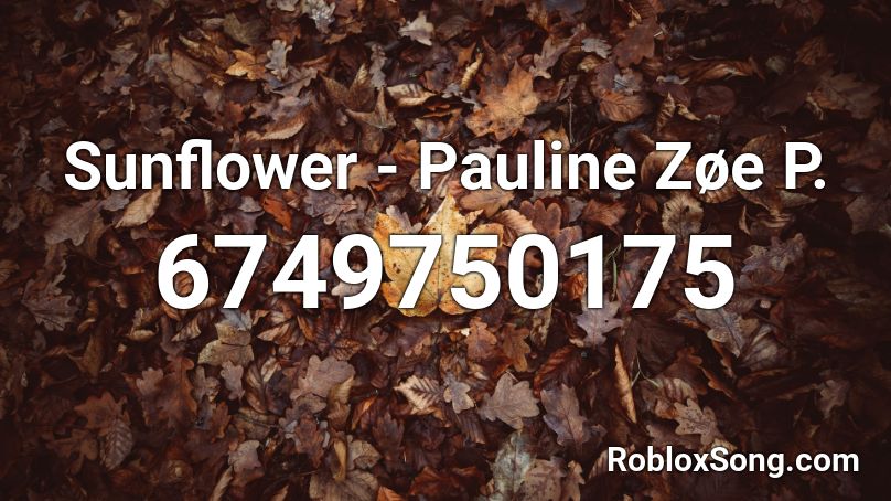 Sunflower - Pauline Zøe P. Roblox ID