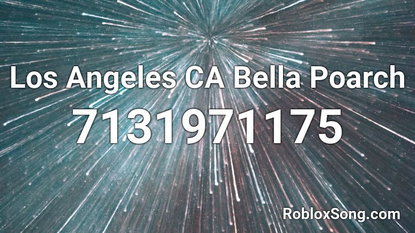 Los Angeles CA Bella Poarch Roblox ID