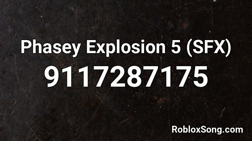 Phasey Explosion 5 (SFX) Roblox ID