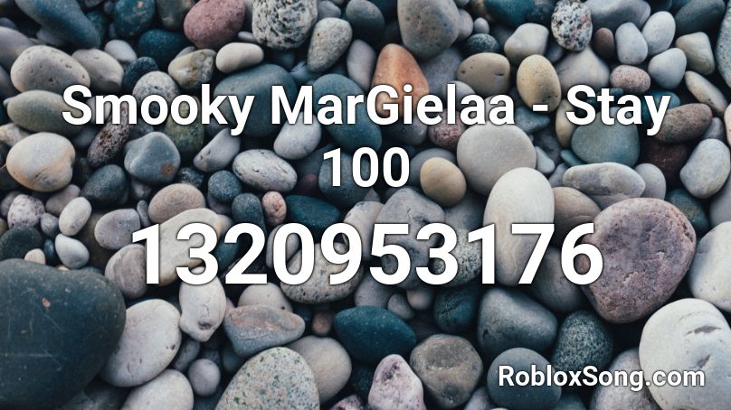 Smooky MarGielaa - Stay 100 Roblox ID