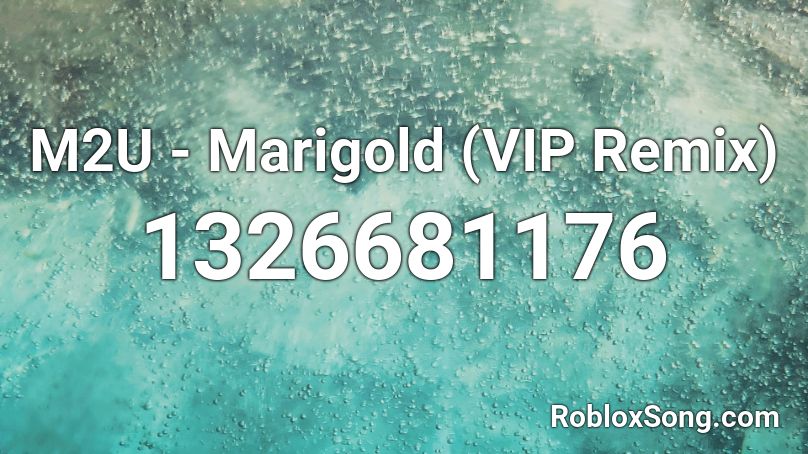 M2U - Marigold (VIP Remix) Roblox ID