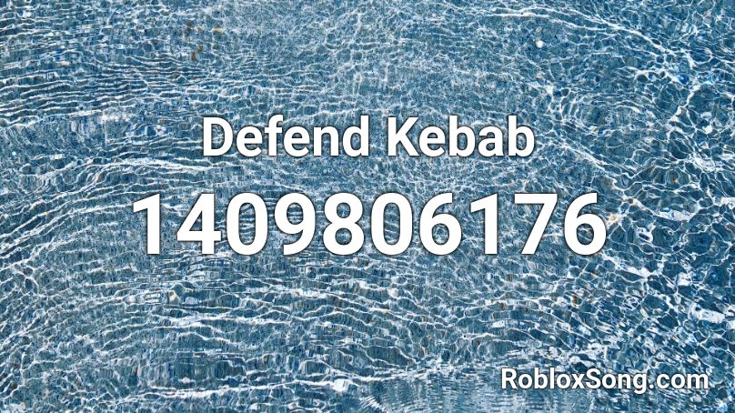 Defend Kebab Roblox ID