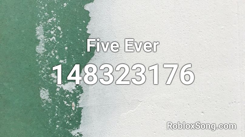Five Ever Roblox ID