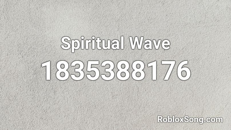 Spiritual Wave Roblox ID