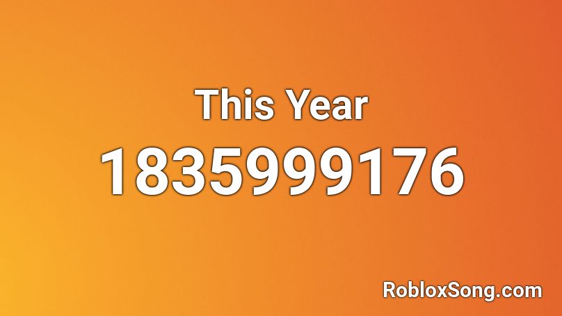 This Year Roblox ID