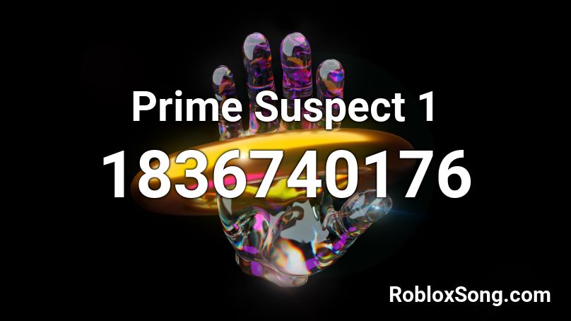 Prime Suspect 1 Roblox ID