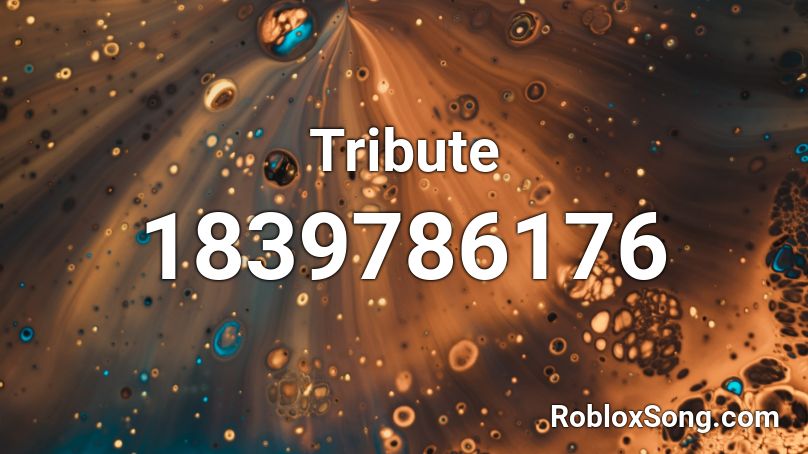 Tribute Roblox ID