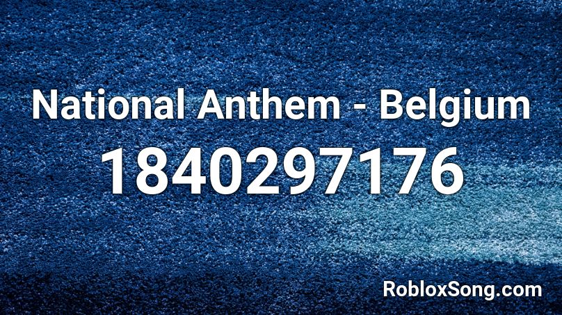 National Anthem - Belgium Roblox ID