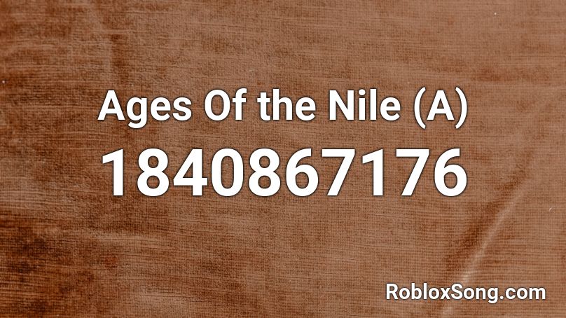 Ages Of the Nile (A) Roblox ID