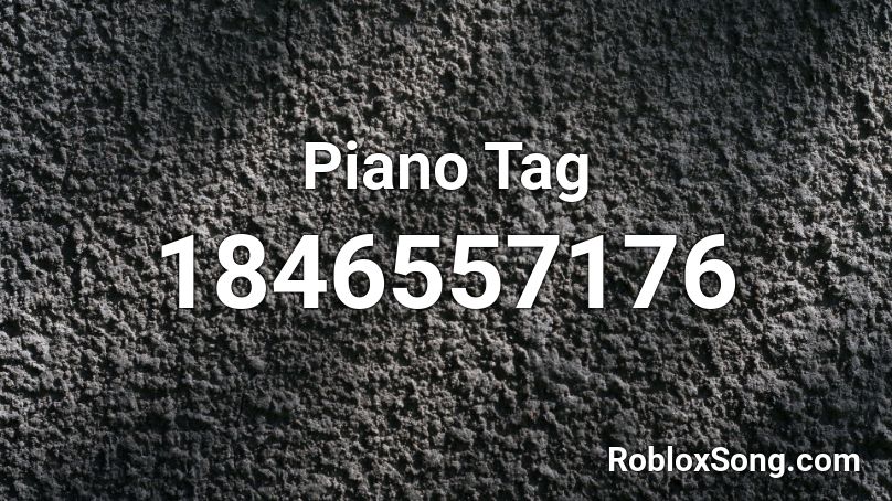 Piano Tag Roblox Id Roblox Music Codes - roblox piano tags for youtube