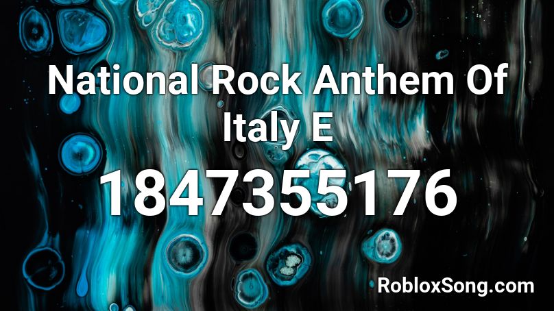 National Rock Anthem Of Italy  E Roblox ID