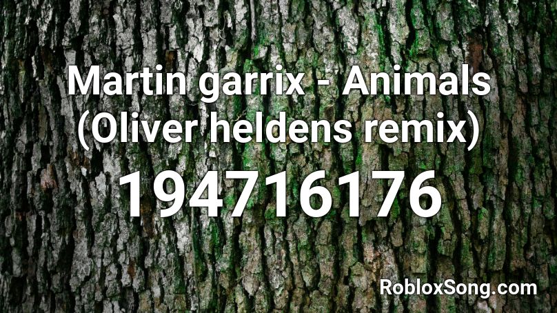 Martin Garrix Animals Oliver Heldens Remix Roblox Id Roblox Music Codes - roblox animals id