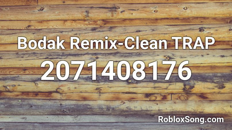 Bodak Remix-Clean TRAP Roblox ID