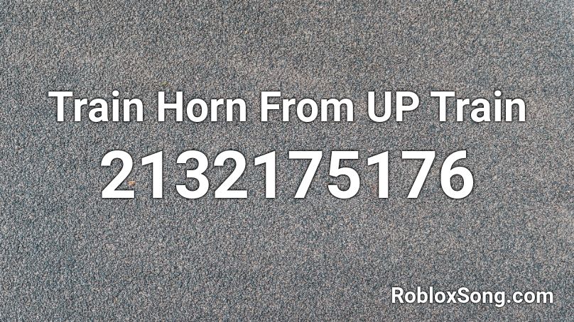 Train Horn From UP Train Roblox ID