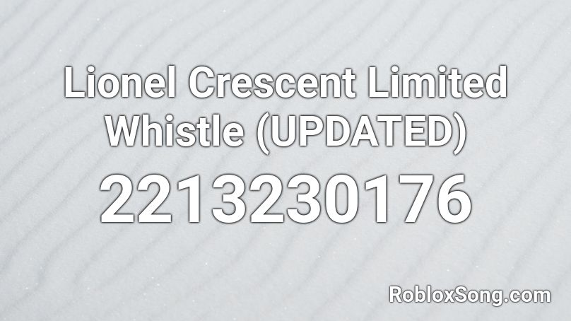 Lionel Crescent Limited Whistle (UPDATED) Roblox ID