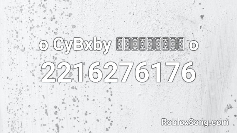 o CyBxby แม่พันธุ์ o Roblox ID