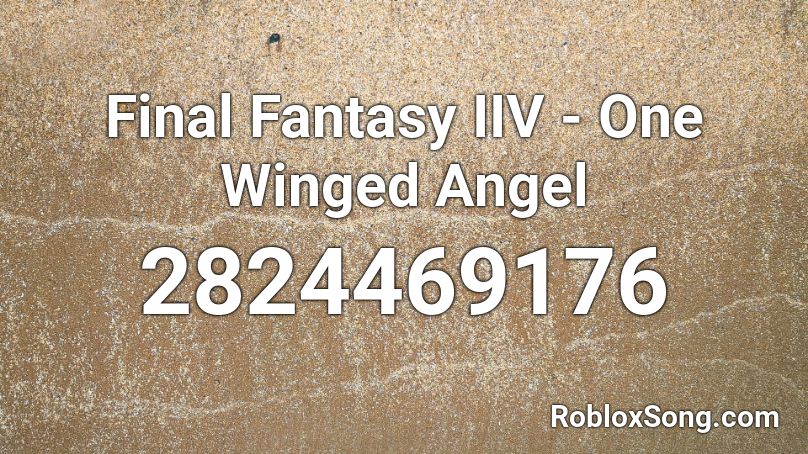 Final Fantasy IIV - One Winged Angel Roblox ID