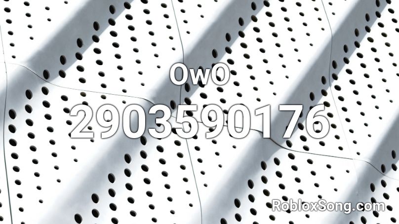 Owo Roblox Id Roblox Music Codes - owo whats this roblox id
