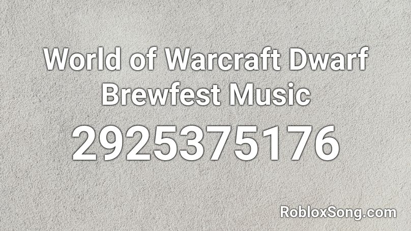 World of Warcraft Dwarf Brewfest Music Roblox ID