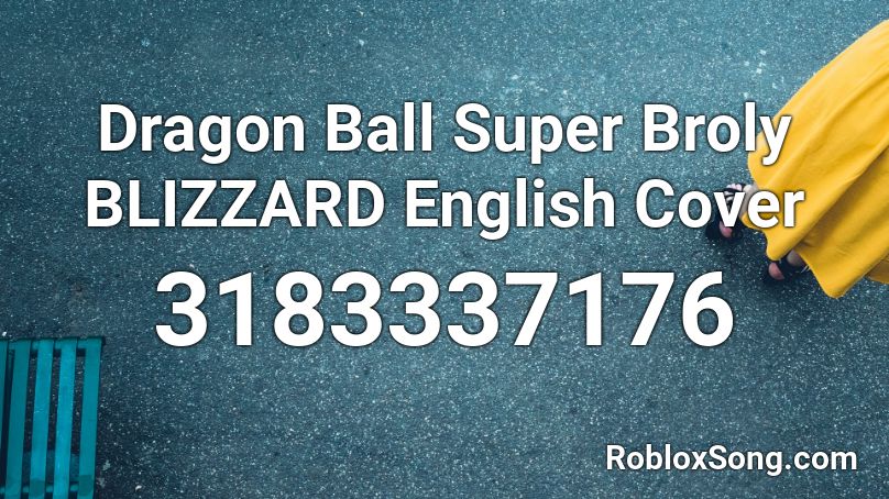 Dragon Ball Super Broly BLIZZARD English Cover Roblox ID