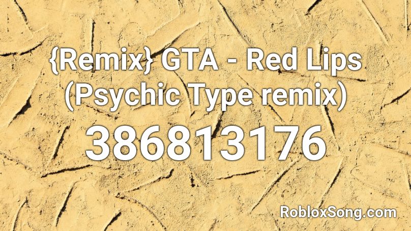 Remix Gta Red Lips Psychic Type Remix Roblox Id Roblox Music Codes - beach walk remix roblox