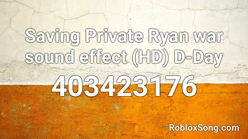 Saving Private Ryan war sound effect (HD) D-Day Roblox ID