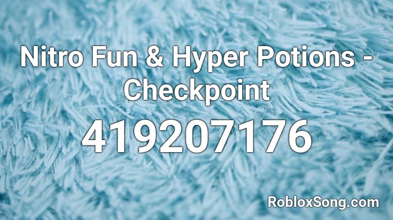 Nitro Fun & Hyper Potions - Checkpoint Roblox ID
