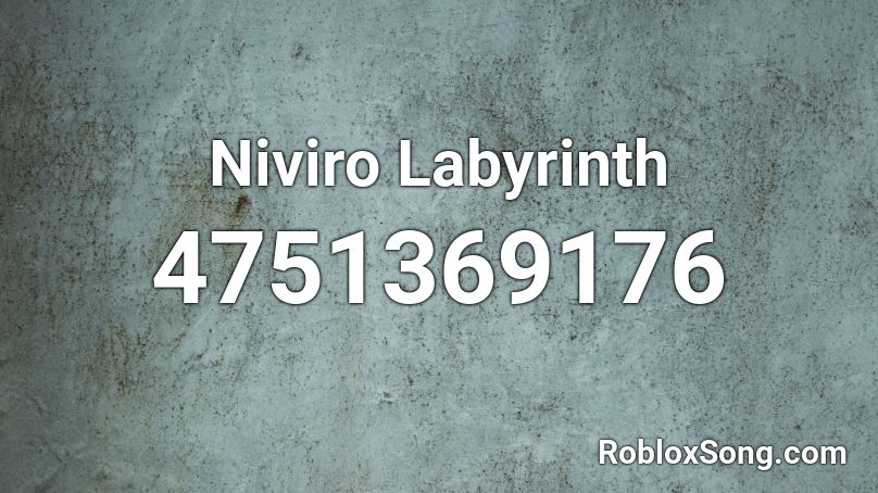Niviro Labyrinth Roblox Id Roblox Music Codes - labyrinth roblox id