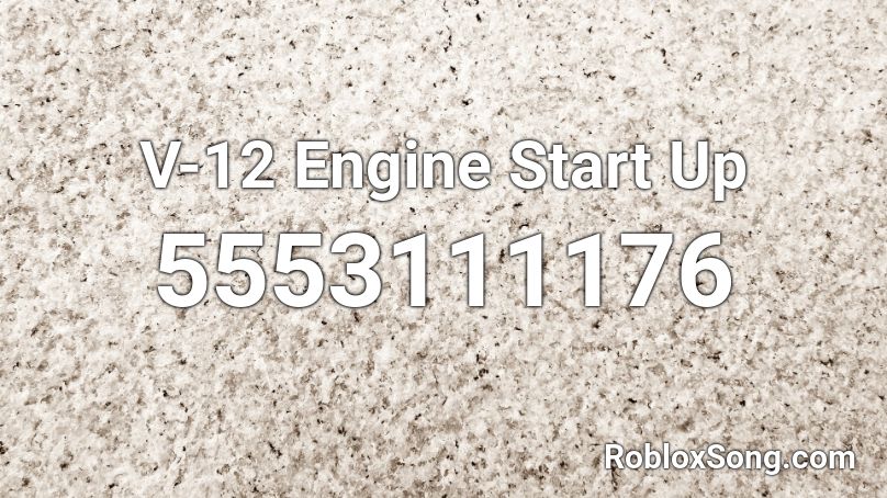 V-12 Engine Start Up Roblox ID