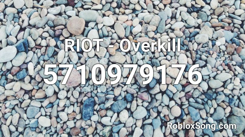 RIOT - Overkill Roblox ID