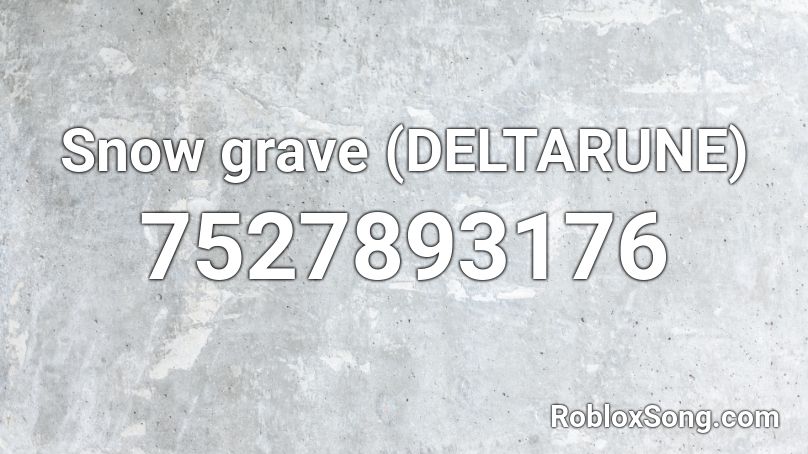 Snow grave (DELTARUNE) Roblox ID