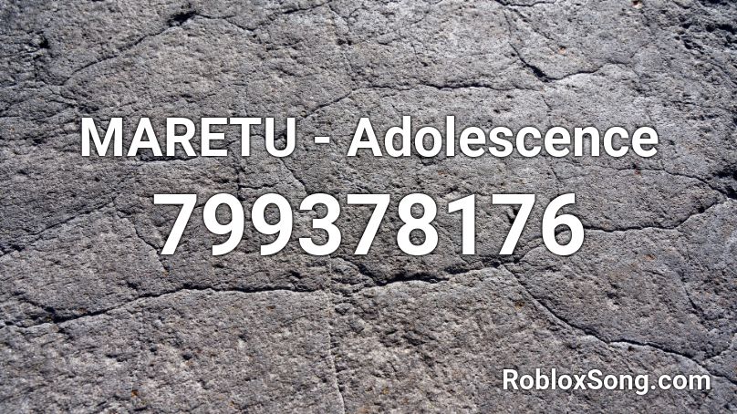 MARETU - Adolescence Roblox ID