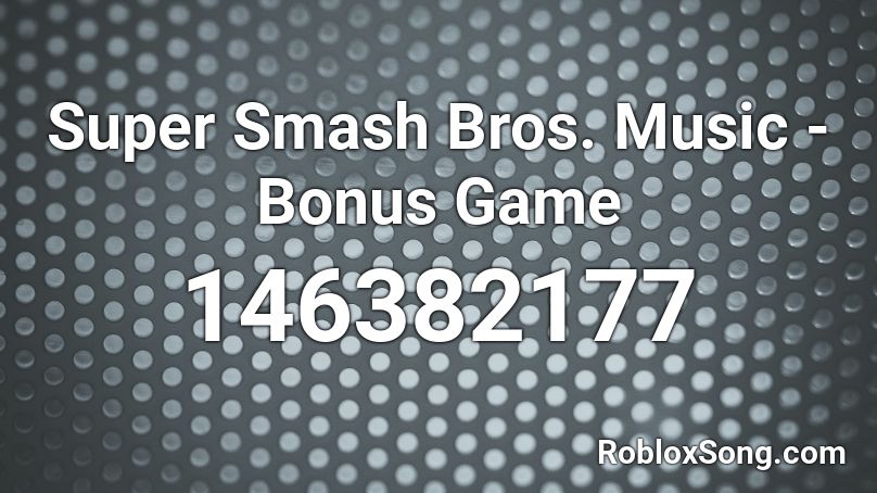 Super Smash Bros. Music - Bonus Game Roblox ID