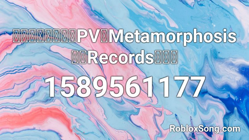 【東方ヴォーカルPV】Metamorphosis 【暁Records公式】 Roblox ID