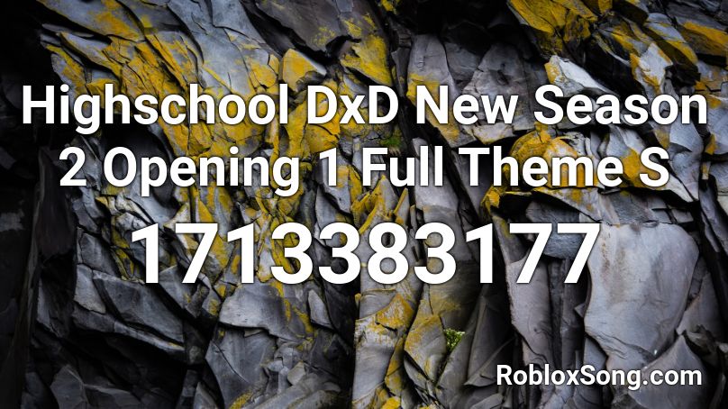 Highschool DxD New Season 2 Opening 1 Full Theme S Roblox ID