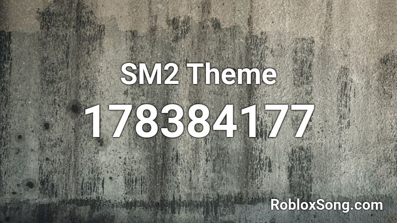 SM2 Theme Roblox ID