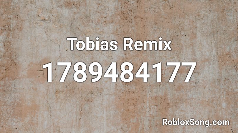 Tobias Remix Roblox ID