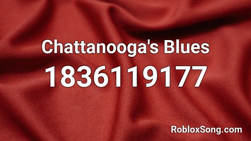 Chattanooga's Blues Roblox ID