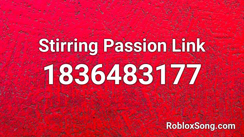 Stirring Passion Link Roblox ID