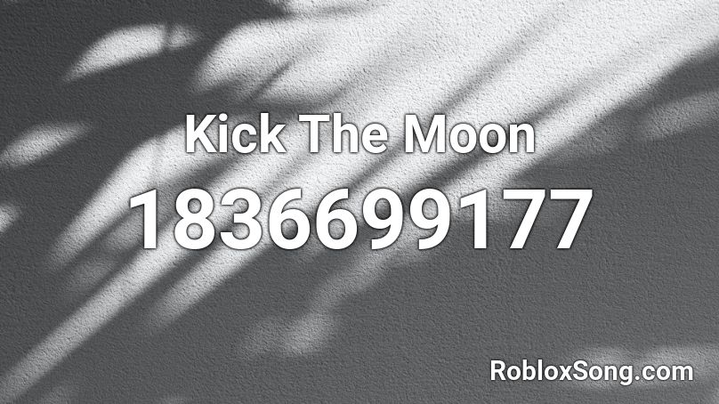 Kick The Moon Roblox ID