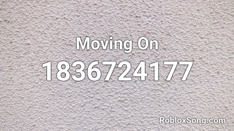 Moving On Roblox ID